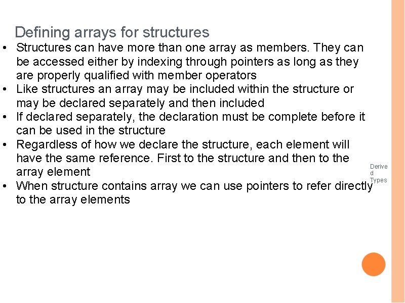 Defining arrays for structures • Structures can have more than one array as members.