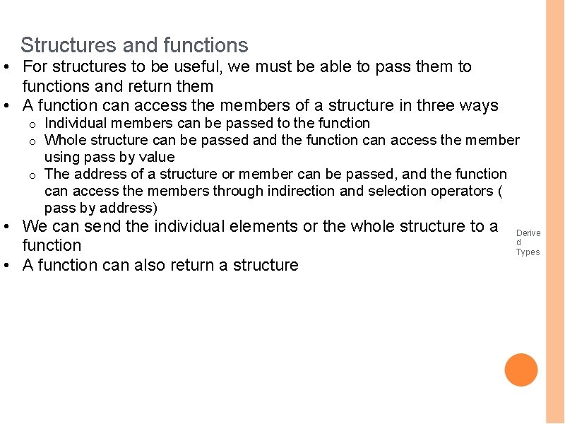 Structures and functions • For structures to be useful, we must be able to