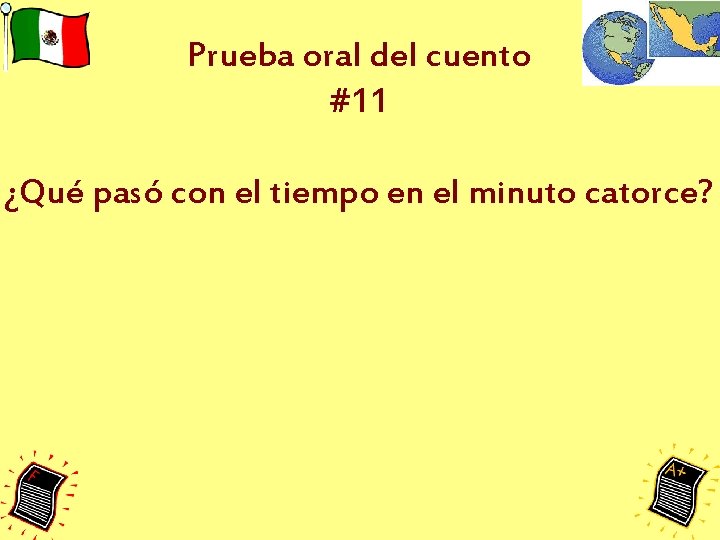 Prueba oral del cuento #11 ¿Qué pasó con el tiempo en el minuto catorce?