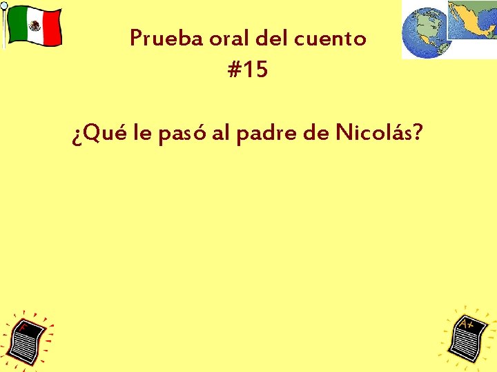 Prueba oral del cuento #15 ¿Qué le pasó al padre de Nicolás? 