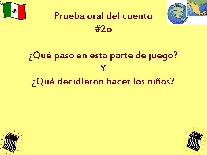 Prueba oral del cuento #2 o ¿Qué pasó en esta parte de juego? Y