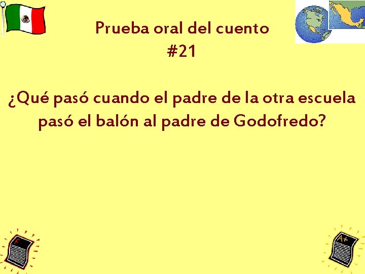Prueba oral del cuento #21 ¿Qué pasó cuando el padre de la otra escuela Prueba oral del cuento #21 ¿Qué pasó cuando el padre de la otra escuela