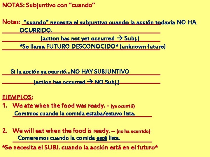 NOTAS: Subjuntivo con “cuando” Notas: __________________________ “cuando” necesita el subjuntivo cuando la acción todavía