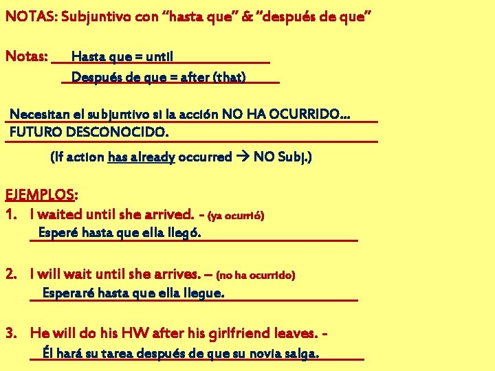 NOTAS: Subjuntivo con “hasta que” & “después de que” Hasta que = until Notas: