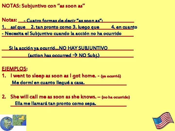 NOTAS: Subjuntivo con “as soon as” Notas: __________________________ - Cuatro formas de decir “as