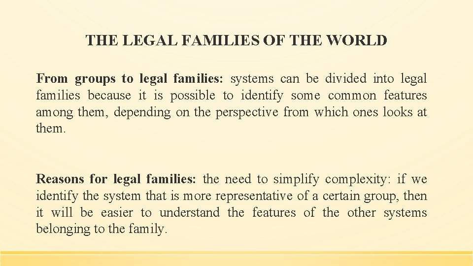 THE LEGAL FAMILIES OF THE WORLD From groups to legal families: systems can be