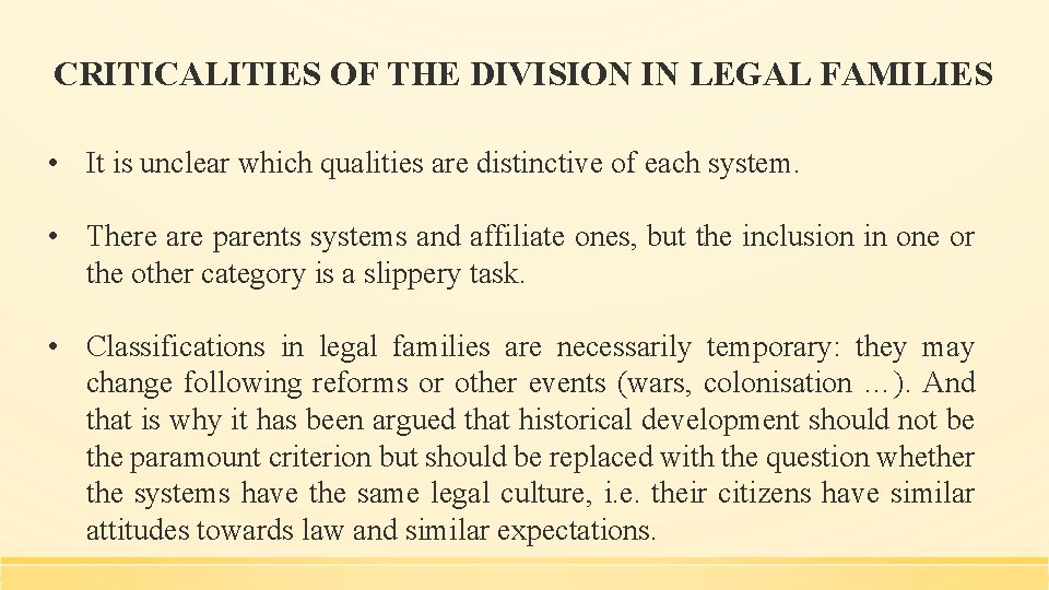 CRITICALITIES OF THE DIVISION IN LEGAL FAMILIES • It is unclear which qualities are