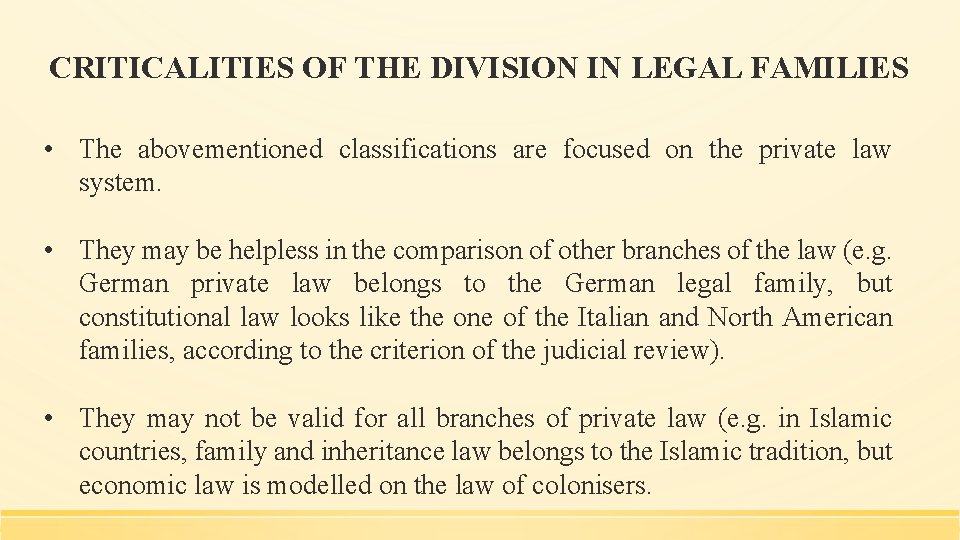 CRITICALITIES OF THE DIVISION IN LEGAL FAMILIES • The abovementioned classifications are focused on