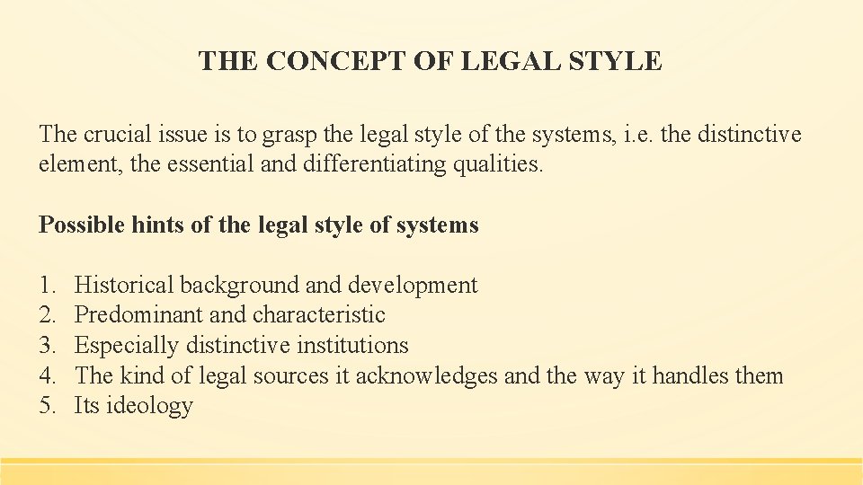 THE CONCEPT OF LEGAL STYLE The crucial issue is to grasp the legal style