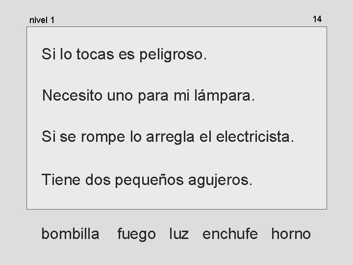 14 nivel 1 Si lo tocas es peligroso. Necesito uno para mi lámpara. Si 14 nivel 1 Si lo tocas es peligroso. Necesito uno para mi lámpara. Si