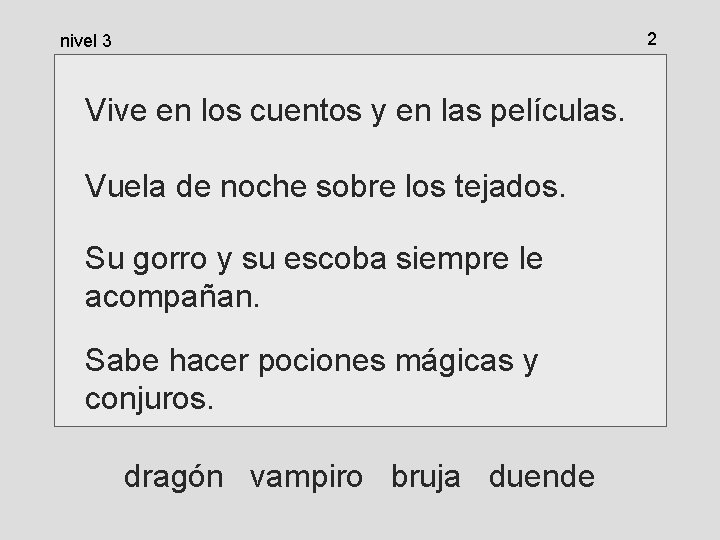 2 nivel 3 Vive en los cuentos y en las películas. Vuela de noche 2 nivel 3 Vive en los cuentos y en las películas. Vuela de noche