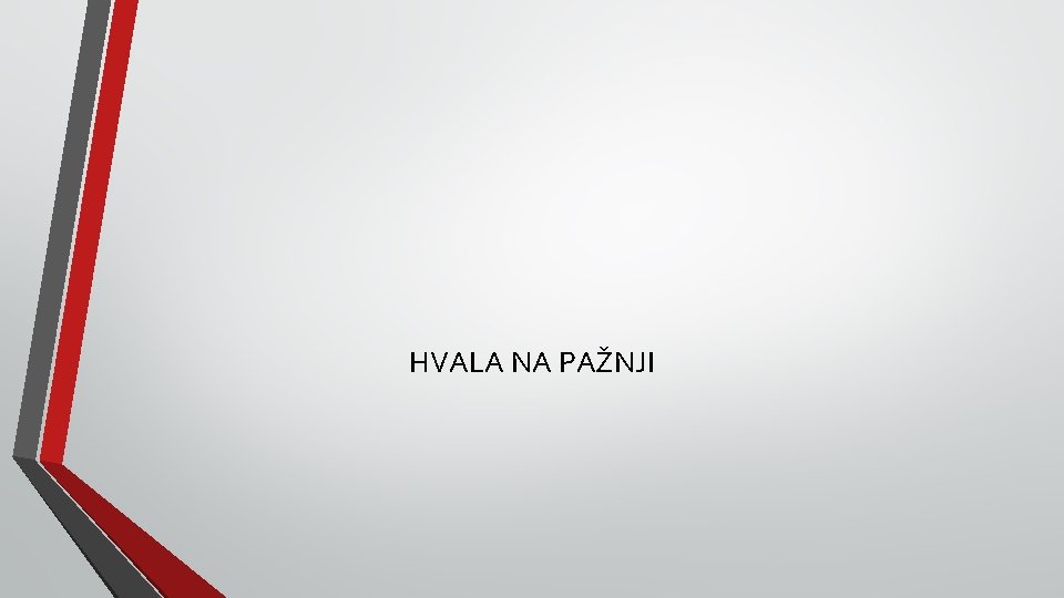 HVALA NA PAŽNJI 