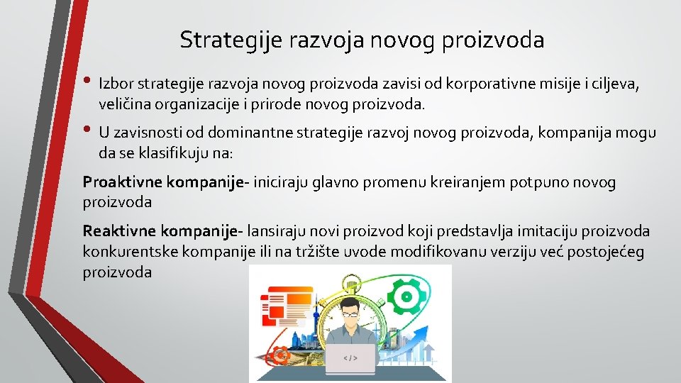 Strategije razvoja novog proizvoda • Izbor strategije razvoja novog proizvoda zavisi od korporativne misije