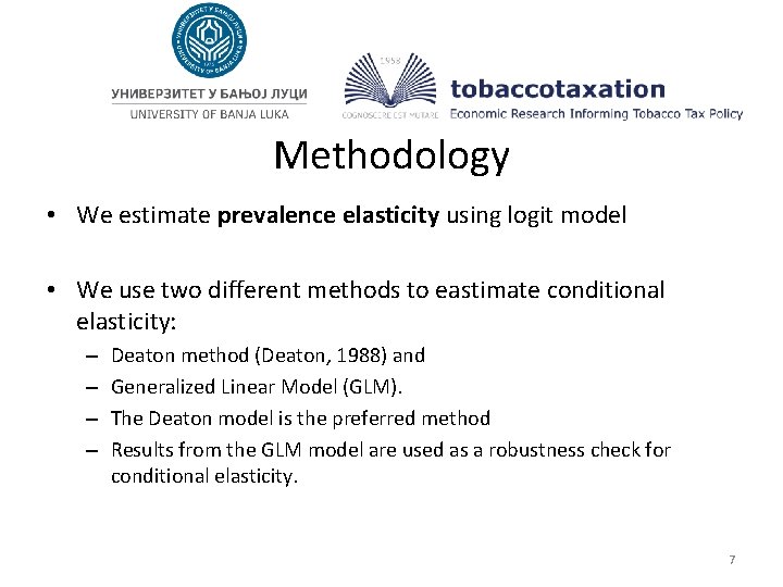 Methodology • We estimate prevalence elasticity using logit model • We use two different