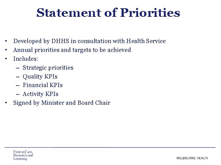 Statement of Priorities • Developed by DHHS in consultation with Health Service • Annual Statement of Priorities • Developed by DHHS in consultation with Health Service • Annual