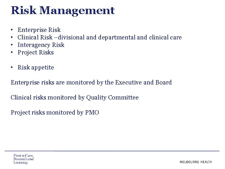 Risk Management • • Enterprise Risk Clinical Risk –divisional and departmental and clinical care Risk Management • • Enterprise Risk Clinical Risk –divisional and departmental and clinical care