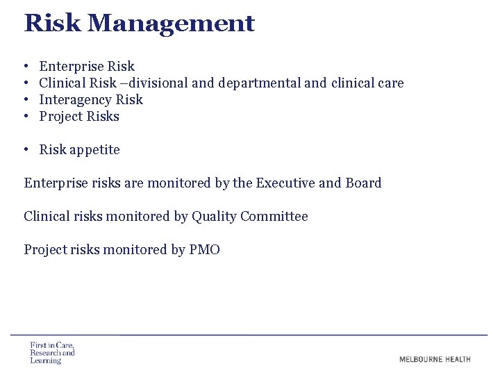 Risk Management • • Enterprise Risk Clinical Risk –divisional and departmental and clinical care