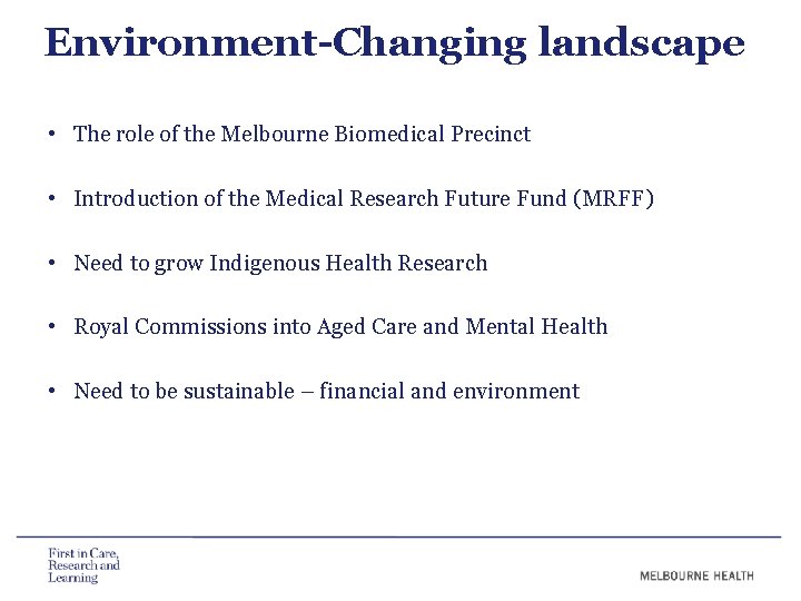 Environment-Changing landscape • The role of the Melbourne Biomedical Precinct • Introduction of the Environment-Changing landscape • The role of the Melbourne Biomedical Precinct • Introduction of the
