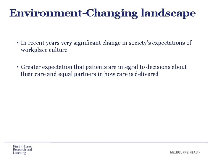 Environment-Changing landscape • In recent years very significant change in society’s expectations of workplace Environment-Changing landscape • In recent years very significant change in society’s expectations of workplace