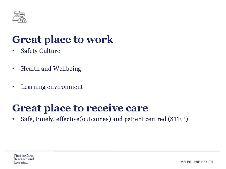 Great place to work • Safety Culture • Health and Wellbeing • Learning environment