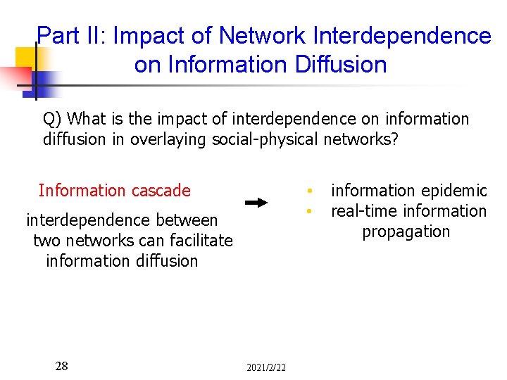 Part II: Impact of Network Interdependence on Information Diffusion Q) What is the impact