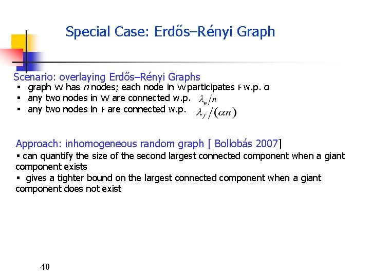 Special Case: Erdős–Rényi Graph Scenario: overlaying Erdős–Rényi Graphs § graph W has n nodes;