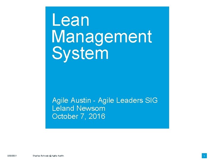 Lean Management System Agile Austin - Agile Leaders SIG Leland Newsom October 7, 2016