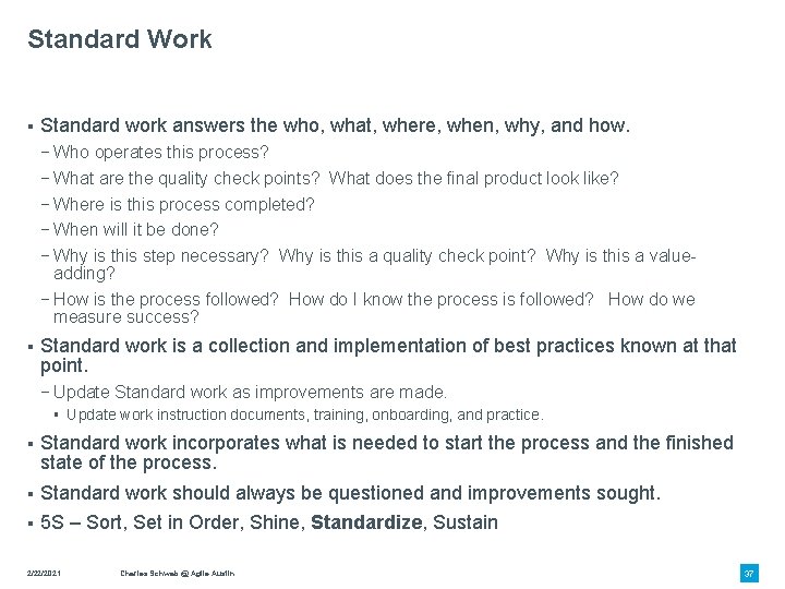 Standard Work § Standard work answers the who, what, where, when, why, and how.