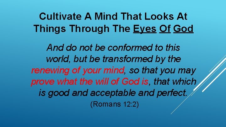 Cultivate A Mind That Looks At Things Through The Eyes Of God And do