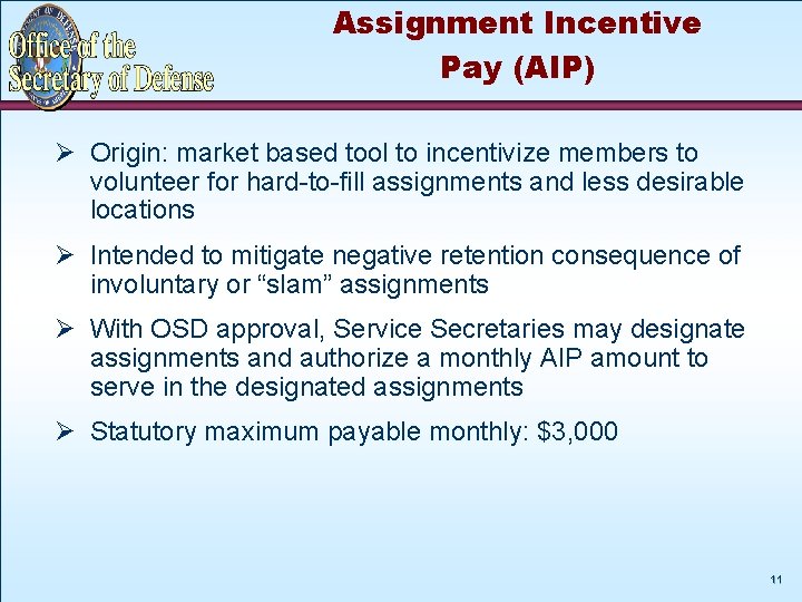 Assignment Incentive Pay (AIP) Ø Origin: market based tool to incentivize members to volunteer