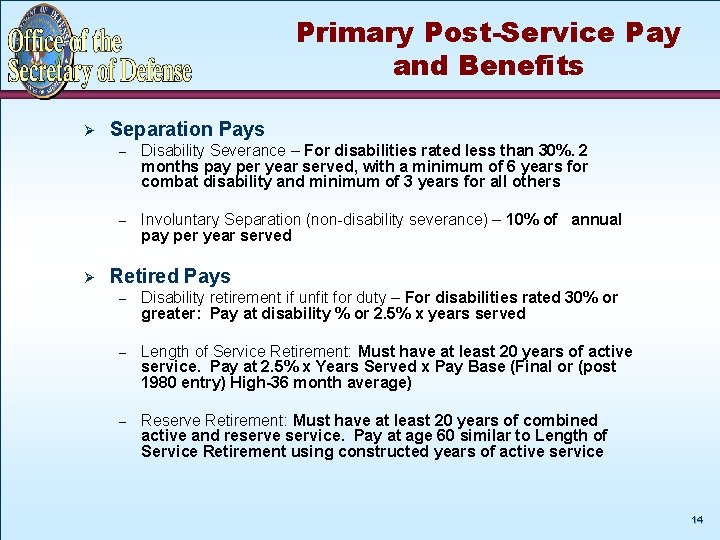 Primary Post-Service Pay and Benefits Ø Ø Separation Pays – Disability Severance – For