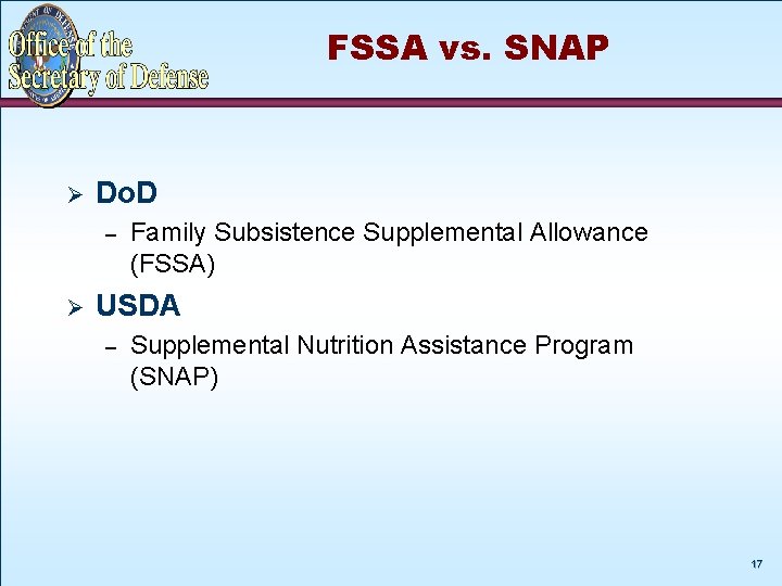 FSSA vs. SNAP Ø Do. D – Ø Family Subsistence Supplemental Allowance (FSSA) USDA