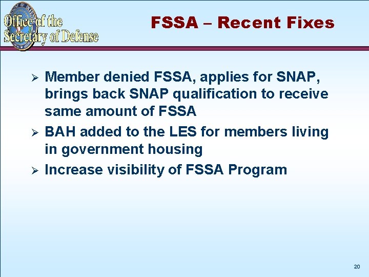 FSSA – Recent Fixes Ø Ø Ø Member denied FSSA, applies for SNAP, brings