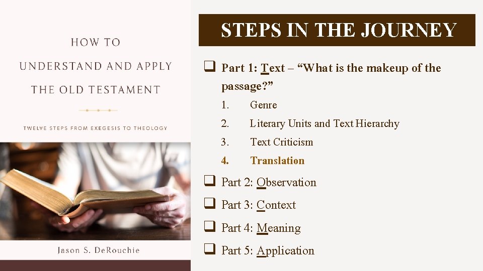 STEPS IN THE JOURNEY q Part 1: Text – “What is the makeup of
