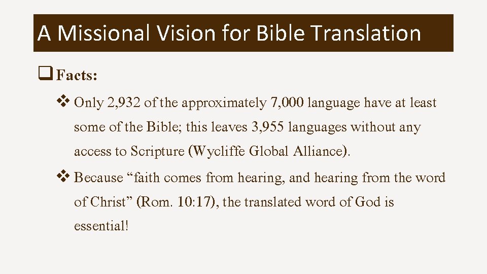 A Missional Vision for Bible Translation q Facts: v Only 2, 932 of the