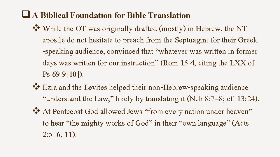 q A Biblical Foundation for Bible Translation v While the OT was originally drafted