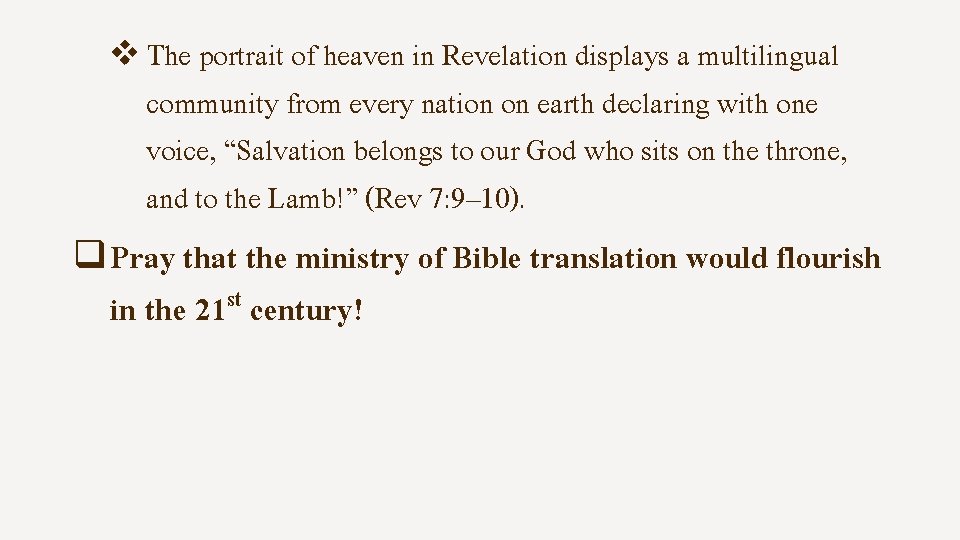 v The portrait of heaven in Revelation displays a multilingual community from every nation
