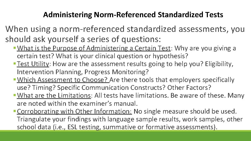 Administering Norm-Referenced Standardized Tests When using a norm-referenced standardized assessments, you should ask yourself Administering Norm-Referenced Standardized Tests When using a norm-referenced standardized assessments, you should ask yourself