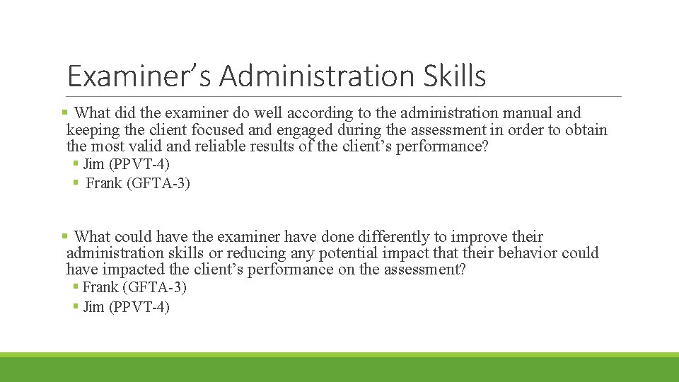Examiner’s Administration Skills § What did the examiner do well according to the administration Examiner’s Administration Skills § What did the examiner do well according to the administration