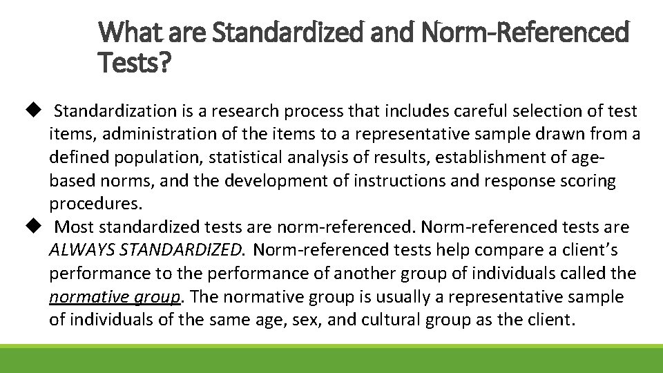 What are Standardized and Norm-Referenced Tests? u Standardization is a research process that includes What are Standardized and Norm-Referenced Tests? u Standardization is a research process that includes