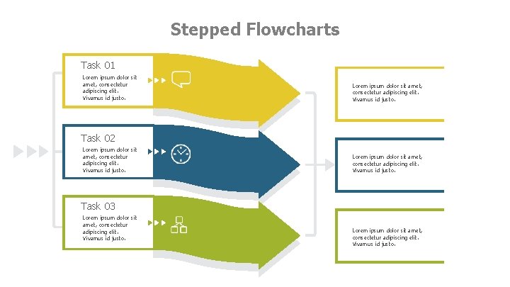 Stepped Flowcharts Task 01 Lorem ipsum dolor sit amet, consectetur adipiscing elit. Vivamus id