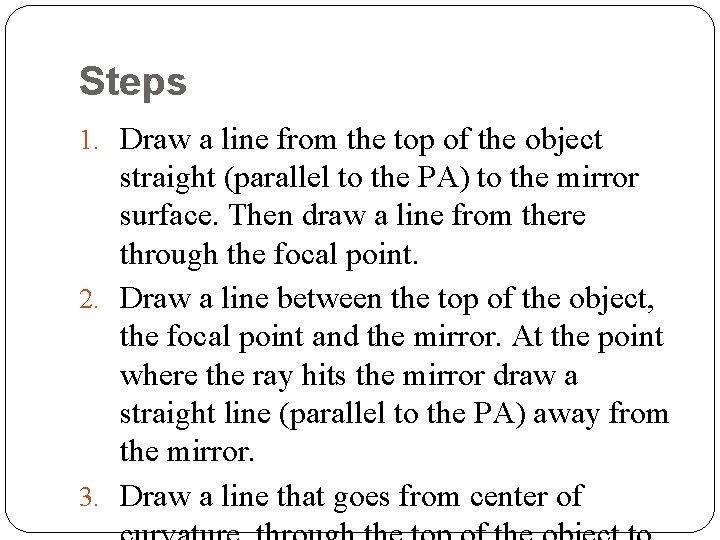 Steps 1. Draw a line from the top of the object straight (parallel to