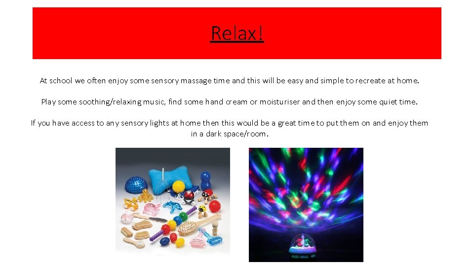 Relax! At school we often enjoy some sensory massage time and this will be