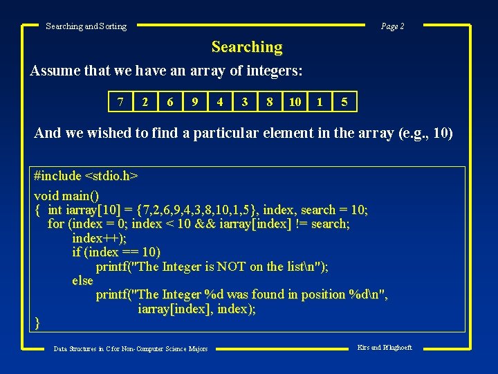 Searching and Sorting Page 2 Searching Assume that we have an array of integers:
