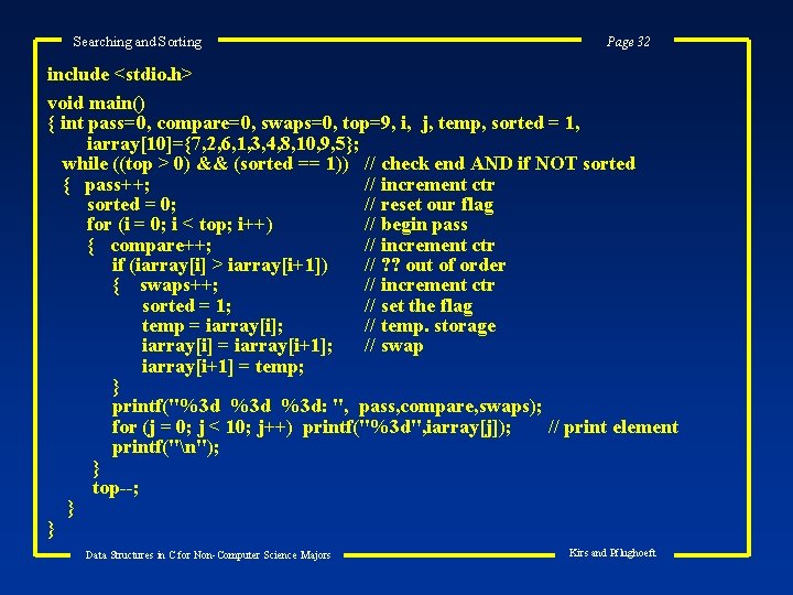 Searching and Sorting Page 32 include <stdio. h> void main() { int pass=0, compare=0,