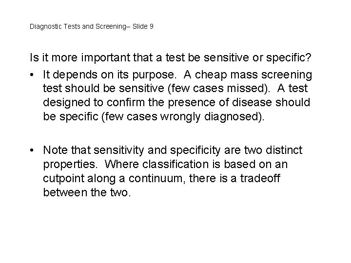 Diagnostic Tests and Screening-- Slide 9 Is it more important that a test be