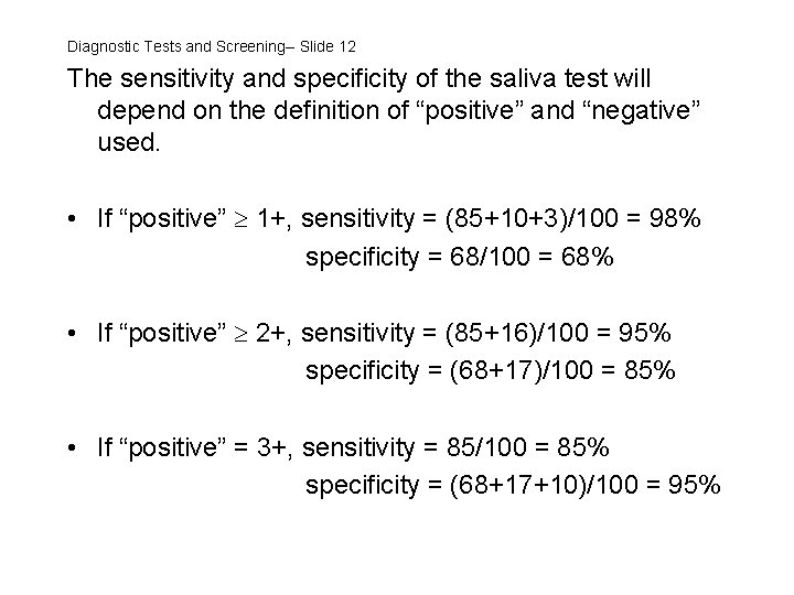 Diagnostic Tests and Screening-- Slide 12 The sensitivity and specificity of the saliva test