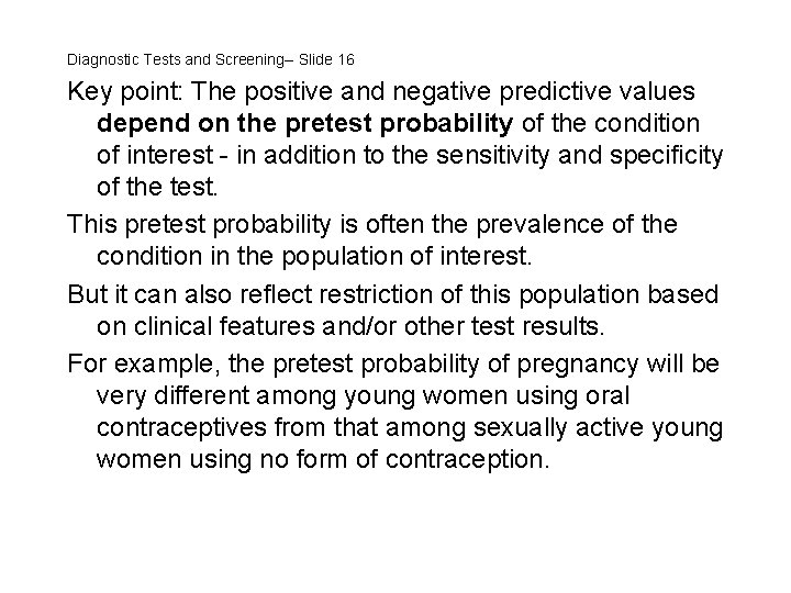 Diagnostic Tests and Screening-- Slide 16 Key point: The positive and negative predictive values