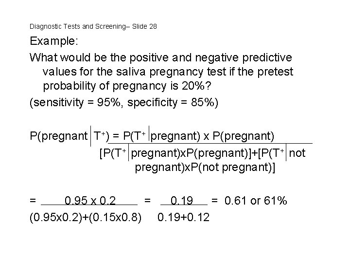 Diagnostic Tests and Screening-- Slide 28 Example: What would be the positive and negative