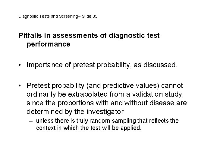Diagnostic Tests and Screening-- Slide 33 Pitfalls in assessments of diagnostic test performance •